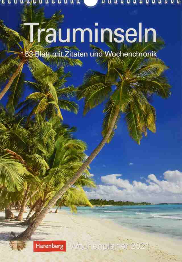 Trauminseln 2021 Wochenplaner: 53 Blatt mit Zitaten und Wochenchronik