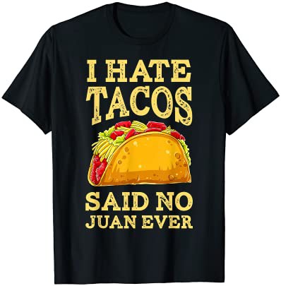 I Hate Tacos Said No Juan Ever Cinco De Mayo Boys Kids Girls Tシャツ