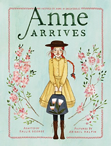 Anne Arrives: Inspired by Anne of Green Gables (An Anne Chapter Book)(中古品)