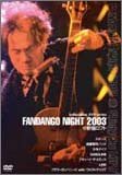 FANDANGO NIGHT 2003@新宿LOFT [DVD](中古品)