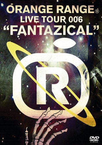 ORANGE RANGE LIVE TOUR 006“FANTAZICAL” [DVD](中古品)