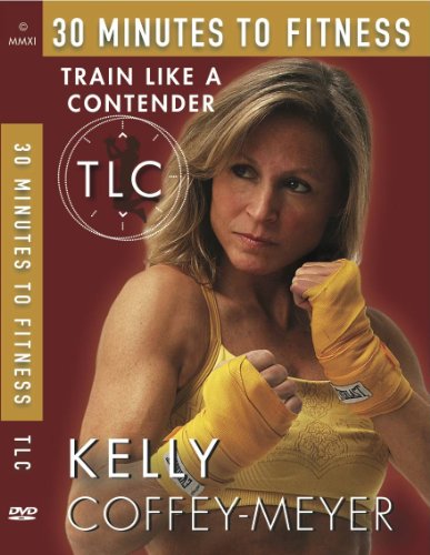 Kelly Coffey-Meyer's 30-Minutes to Fitness TLC: Train Like a Contender(中古品)