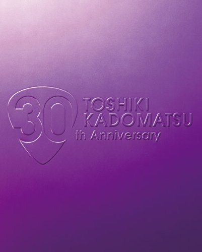 TOSHIKI KADOMATSU 30th Anniversary Live 2011.6.25 YOKOHAMA ARENA [DVD](中古品)