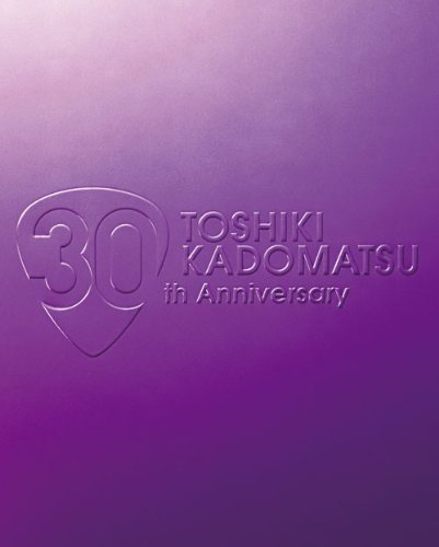 TOSHIKI KADOMATSU 30th Anniversary Live 2011.6.25 YOKOHAMA ARENA [Blu-(中古品)