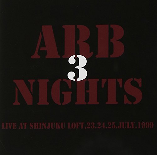 ARB 3 NIGHTS Live at Shinjuku LOFT23.24.25.July.1999(中古品)