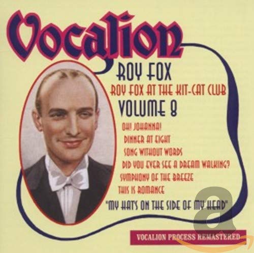 Vol. 8-Roy Fox at the Kit-Cat Club-My Hat's on the(中古品)