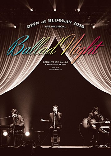 DEEN at 武道館 2016 LIVE JOY SPECIAL ~Ballad Night~(完膚無き迄に生み出すこと押さえる盤) [D(中古品)