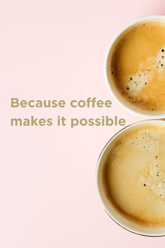 Because Coffee makes it happen: Blank journal with ruled lines(中古品)
