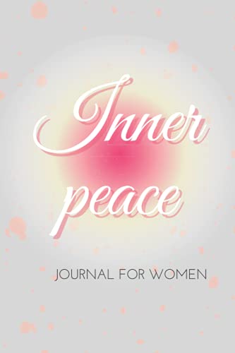 Inner peace journal for women: (Happiness%ｶﾝﾏ% Inner Peace Gratitude & Joy)Great Gift For Women(中古品)