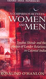 A Comparison Between Women and Men: Tarabai Shinde and the Critique of Gender Relations in Colonial India(中古品)