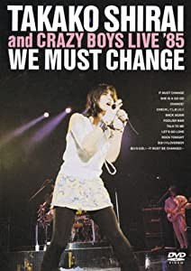 WE MUST CHANGE TAKAKO & CRAZY BOYS LIVE ’85/Lips Clips [DVD](中古品)