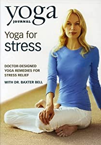 Yoga Journal's: Yoga for Stress W/Dr Baxter Bell [DVD] [Import](中古品)