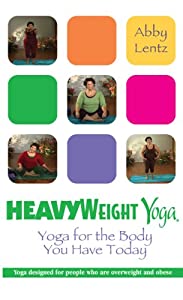 HeavyWeight Yoga: Yoga for the Body You Have Today(中古品)