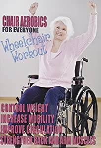 Chair Aerobics for Everyone: Wheelchair Workout [DVD](中古品)の通販は