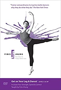 Get on Your Leg &amp; Dance! Levels 2 &amp; Up : Finis Jhung Ballet Tec [バレエレッスンDVD] [Import] (All Regions)(中古品)