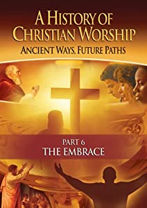 History of Christian Worship #6: the Embrace [DVD] [Import](中古品)
