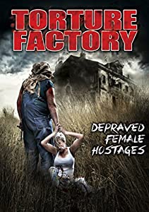 TORTURE FACTORY: DEPRAVED FEMALE HOSTAGES(中古品)