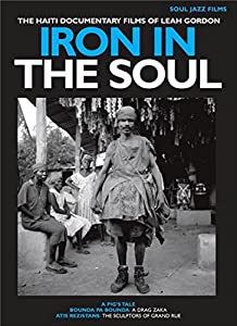 Iron In The Soul: The Haiti Documentary Films Of Leah Gordon(中古品)