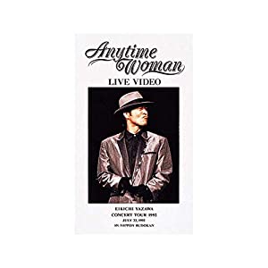 矢沢永吉 Anytime Woman EIKICHI YAZAWA CONCERT TOUR 1992 [THE LIVE