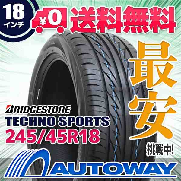 サマータイヤ 245/45R18 BRIDGESTONE ブリヂストン TECHNO SPORTSの通販は