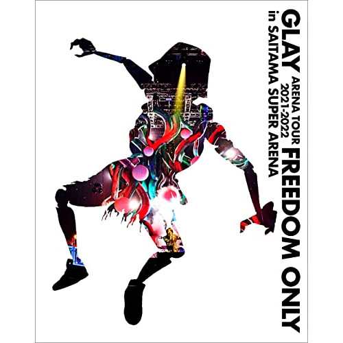 BD/GLAY/GLAY ARENA TOUR 2021-2022 ”FREEDOM ONLY” in SAITAMA SUPER ARENA(Blu-ray)
