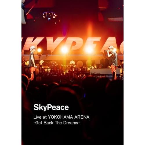 BD//SkyPeace Live at YOKOHAMA ARENA-Get Back The Dreams-(Blu-ray) (通常盤)の通販は
