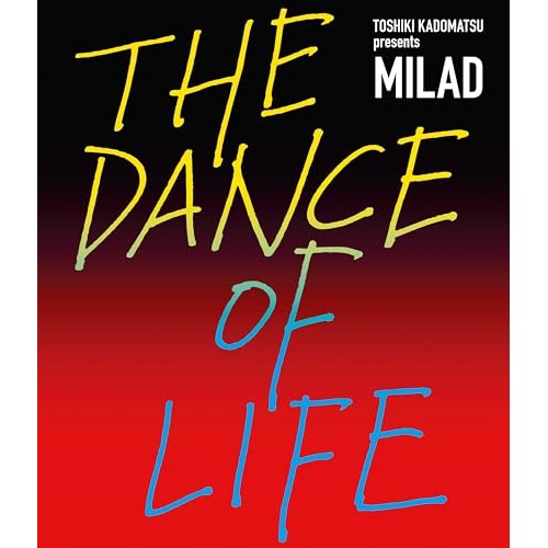 BD/角松敏生/TOSHIKI KADOMATSU presents MILAD THE DANCE OF LIFE(Blu-ray) (通常盤)