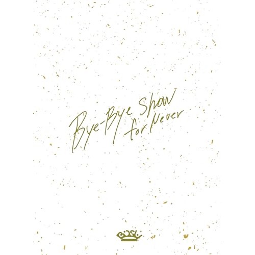 BD/BiSH/Bye-Bye Show for Never at TOKYO DOME(Blu-ray) (初回生産限定盤)