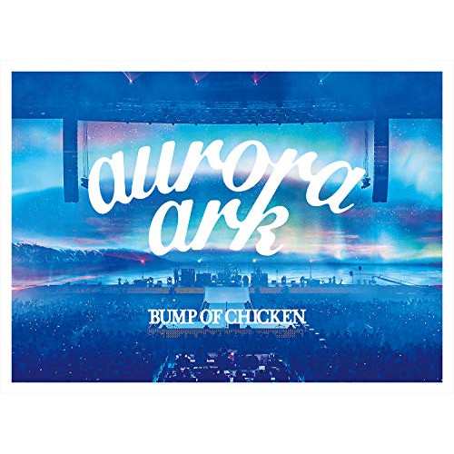 BD/BUMP OF CHICKEN/BUMP OF CHICKEN TOUR 2019 aurora ark TOKYO DOME(Blu-ray) (Blu-ray+CD) (通常盤)