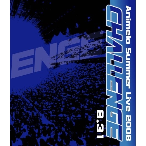 BD/アニメ/Animelo Summer Live 2008 CHALLENGE 8.31(Blu-ray)