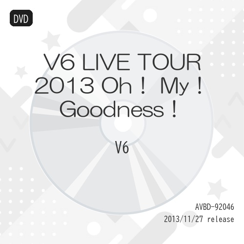 DVD/V6/V6 LIVE TOUR 2013 Oh! My! Goodness! (通常版)の通販は
