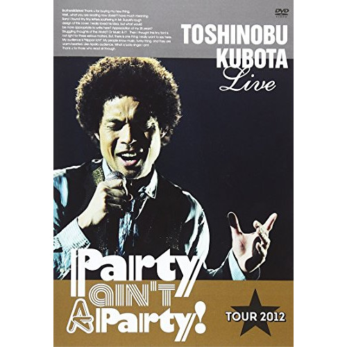DVD/TOSHINOBU KUBOTA/TOSHINOBU KUBOTA Live Party ain't A Party! TOUR 2012 (通常版)