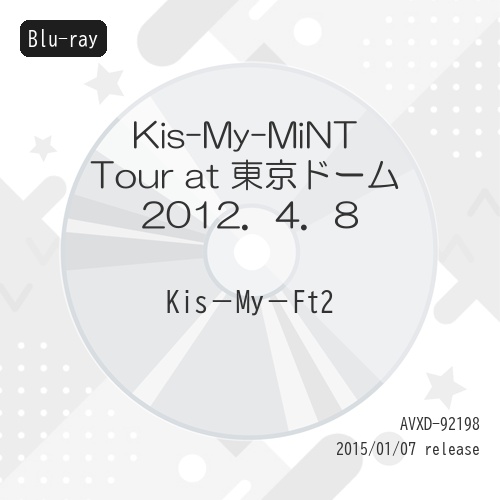 Kis-My-Ft2/Kis-My-MiNT Tour at 東京ドーム 20… Kis-My-Ft2 Kis-My-