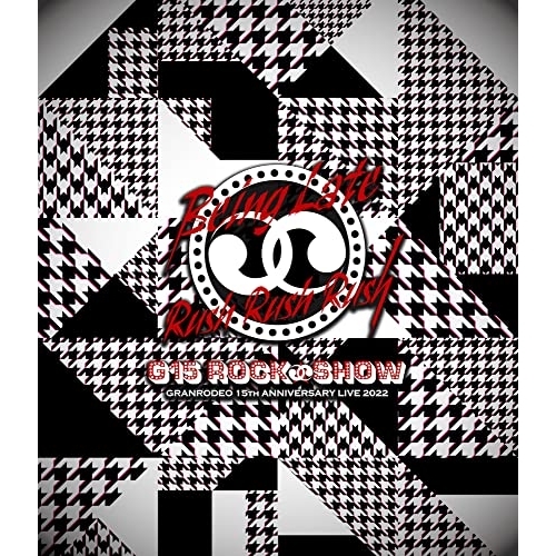 【取寄商品】BD/GRANRODEO/GRANRODEO 15th ANNIVERSARY LIVE 2022 G15 ROCK☆SHOW Being Late Rush Rush Rush(Blu-ray)