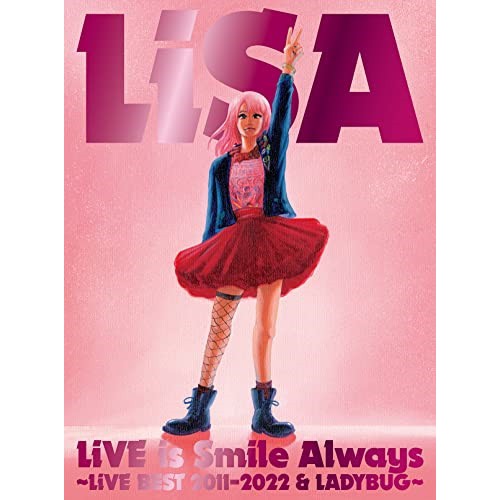 BD/LiSA/LiVE is Smile Always〜LiVE BEST 2011-2022 & LADYBUG