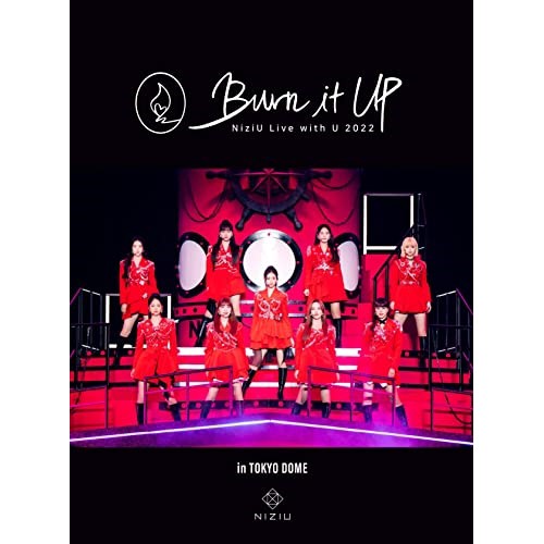 BD/NiziU/NiziU Live with U 2022 ”Burn it Up” in TOKYO DOME(Blu-ray) (完全生産限定盤)