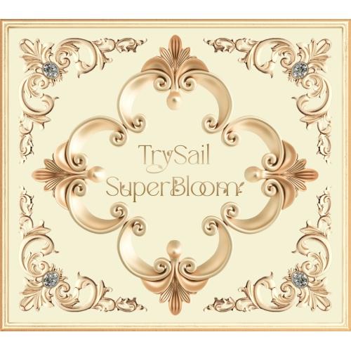 CD/TrySail/SuperBloom (CD+Blu-ray) (完全生産限定盤)の通販は