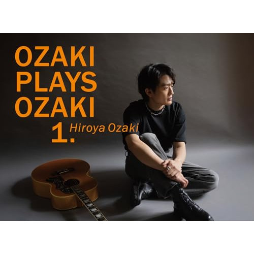 BD/尾崎裕哉/OZAKI PLAYS OZAKI 1.(Blu-ray) (初回生産限定盤)