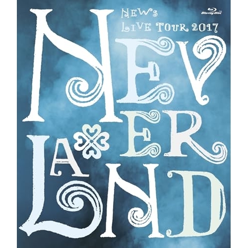 BD/NEWS/NEWS LIVE TOUR 2017 NEVERLAND(Blu-ray) (本編ディスク