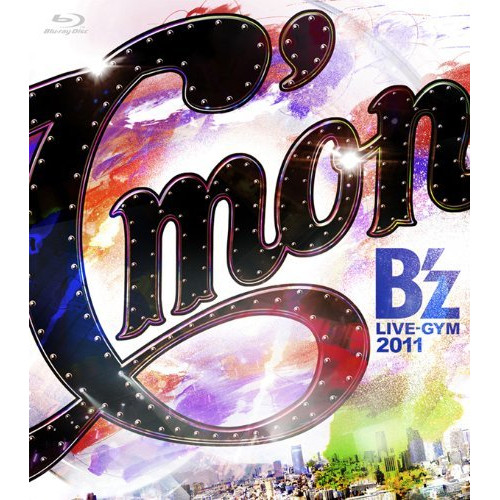 BD/B'z/B'z LIVE-GYM 2011-C'mon-(Blu-ray)