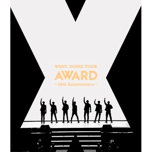 BD/WEST./WEST. DOME TOUR AWARD 〜10th Anniversary〜(Blu-ray