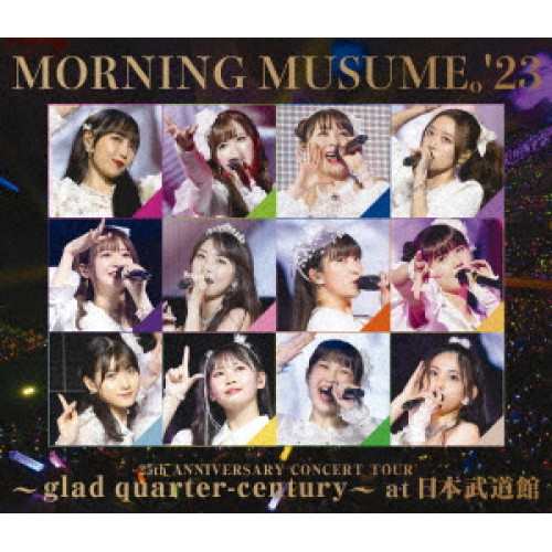 BD/モーニング娘。'23/モーニング娘。'23 25th ANNIVERSARY CONCERT TOUR 〜glad quarter-century〜 at 日本武道館(Blu-ray)の通販は 7,228円