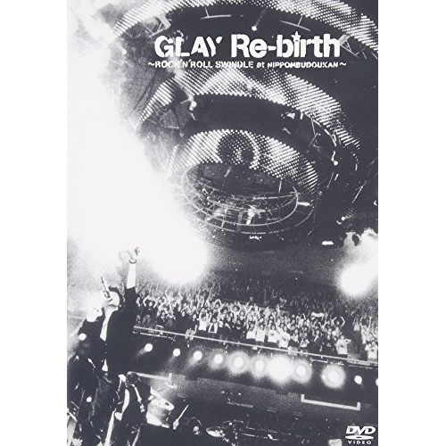 DVD/GLAY/Re-birth 〜ROCK'N'ROLL SWINDLE at NIPPONBUDOUKAN〜