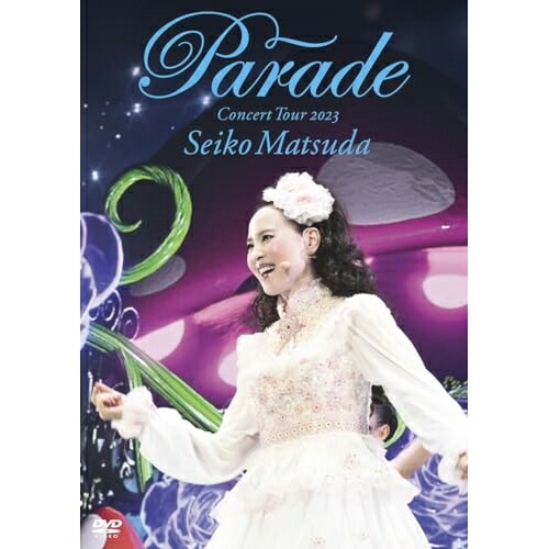 DVD/松田聖子/Seiko Matsuda Concert Tour 2023 ”Parade” at NIPPON