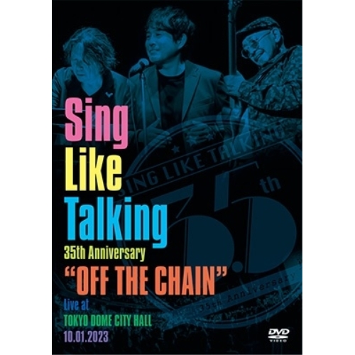 DVD/SING LIKE TALKING/Sing Like Talking 35th Anniversary ”OFF THE CHAIN” Live at TOKYO DOME CITY HALL 10.01.2023 (DVD+2CD) (初回限定盤)