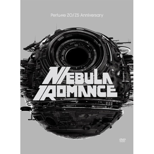 DVD/Perfume/Perfume ZO/Z5 Anniversary ”ネビュラロマンス” -完全版- (本編ディスク3枚+特典ディスク1枚)