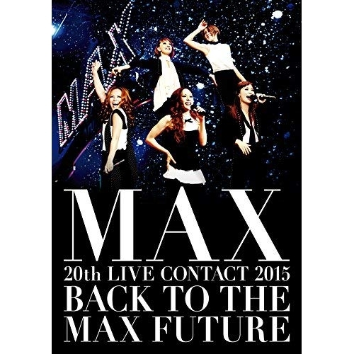 DVD/MAX/MAX 20th LIVE CONTACT 2015 BACK TO THE MAX FUTURE (本編DVD+特典DVD+スマプラ)