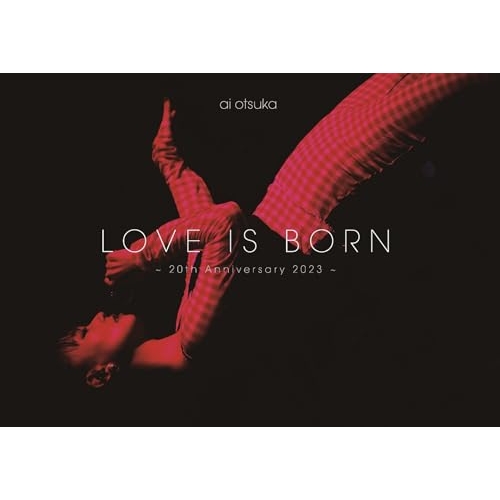BD/大塚愛/LOVE IS BORN 〜20th Anniversary 2023〜(Blu-ray) (Blu-ray