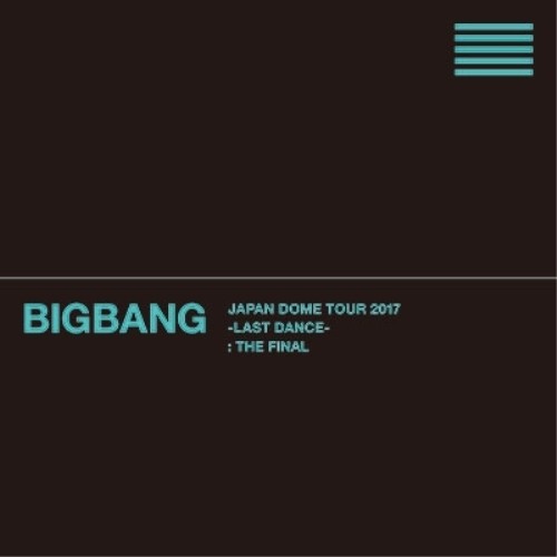 DVD/BIGBANG/BIGBANG JAPAN DOME TOUR 2017 -LAST DANCE- : THE FINAL (本編DVD2枚+特典DVD5枚+2CD(スマプラ対応)) (初回生産限定版)