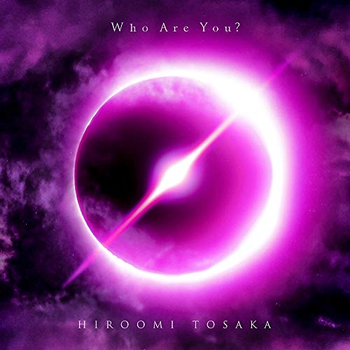 CD/HIROOMI TOSAKA/Who Are You? (CD+Blu-ray(スマプラ相応う)) (初回生み出すこと押さえる盤)